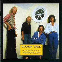 Blowin' Free: An Introduction To Wishbone Ash