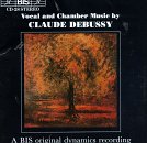 Debussy: Vocal and Chamber Music