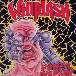 Power and Pain/Ticket to Mayhem By Whiplash (2004-12-13)