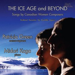 Ice Age & Beyond: Songs by Canadian Women Composers
