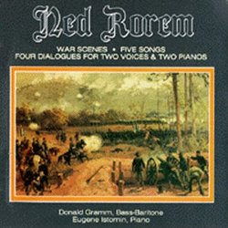 Ned Rorem: War Scenes; Five Songs; Four Dialogues for Two Voices & Two Pianos