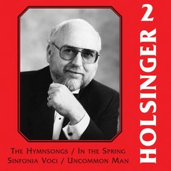 The Symphonic Wind Music of David R. Holsinger Volume 2