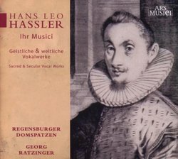 Hans Leo Hassler: Geistliche Und Weltliche Vokalwe