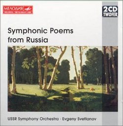 Symphonic Poems From Russia - Evgeny Svetlanov conducts Balakirev Glazunov Liapunov Rachmaninov (2 CDs) (Melodiya)