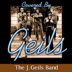 Covered By Geils