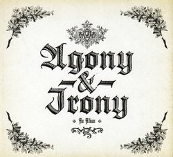 Agony & Irony