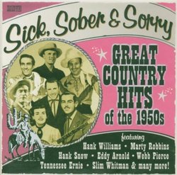 Sick Sober & Sorry: Great Country Hits of the 50s