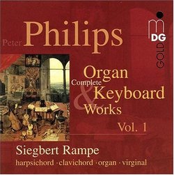 Philips: Complete Organ & Keyboard Works, Vol. 1