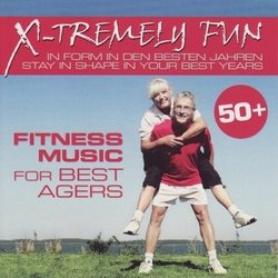 Xtremely Fun: Best Agers Fitness Music