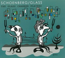 Schoenberg/Glass - The Glass Chamber Players