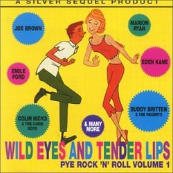 Wild Eyes and Tender Lips: Pye Rock 'n Roll Volume 1