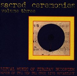 Sacred Ceremonies, Volume 3: Ritual Music of Tibetan Buddhism