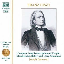 Franz Liszt: Complete Song Transcriptions of Chopin, Mendelssohn, Robert and Clara Schumann