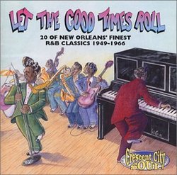 Let the Good Times Roll: 20 of New Orleans' Finest R&B Classics 1949-1966