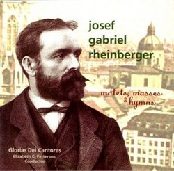 Josef Gabriel Rheinberger: Motets, Masses & Hymns