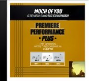 Premiere Performance Plus - Much of You