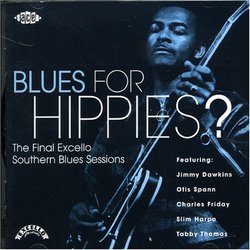 Blues for Hippies? The Final Excello Southern Blues Sessions