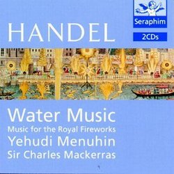 Handel: Water Music Suites for Orchestra No 1-3/ Music for the Royal Fireworks