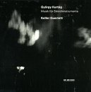 György Kurtág: Musik für Streichinstrumente (Music for Strings) - Keller Quartet