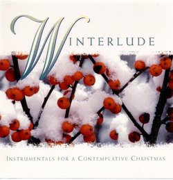 Winterlude -- Instrumentals for a Contemplative Christmas