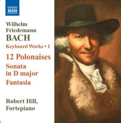 W.F. Bach: 12 Polonaises; Sonata in D major; Fantasia