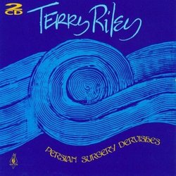 Persian Surgery Dervishes By Terry Riley (2012-04-16)