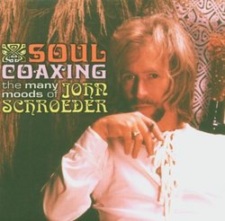 Soul Coaxing: The Many Moods of John Schroeder