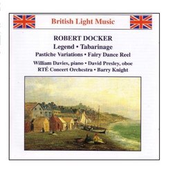 British Light Music - Robert Docker: Legend/Tabarinage