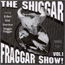 Shiggar Fraggar Show 1