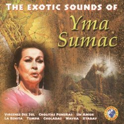 The Exotic Sounds of Yma Sumac