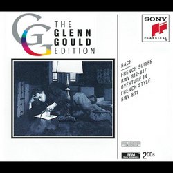 Glenn Gould Edition - Bach: French Suites, Overture