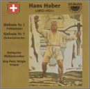 Hans Huber: Symphony No. 1; Symphony No. 7