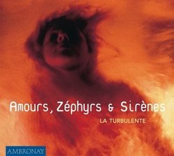 Amours, Zéphyrs & Sirènes