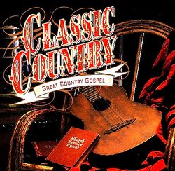 Classic Country: Great Country Gospel