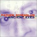 Rosenblum: Ancient Eyes / Maggies / Nu Kuan Tzu