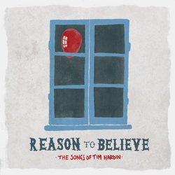 Reason to Believe: Songs of Tim Hardin