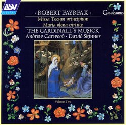 Robert Fayrfax: Missa Tecum principum; Maria plena virtute