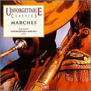 Unforgettable Classics ~ Marches