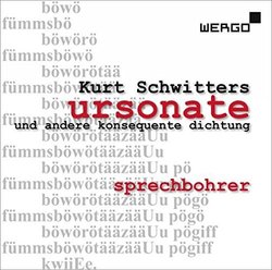 Schwitters: Ursonate Und Andere Konsequente Dichtung By Sprechbohrer ,Kurt Schwitters (Composer),. (Conductor) (2014-11-24)