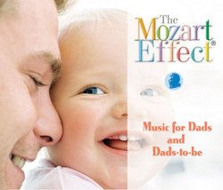 The Mozart Effect: Music for Dads and Dads-to-Be