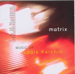 Matrix: Music of Louis Karchin