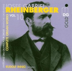 Josef Gabriel Rheinberger: Complete Organ Works, Vol. 10