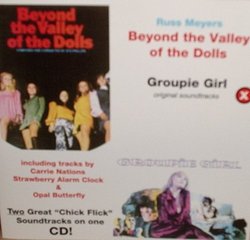 Beyond the Valley of the Dolls & Groupie Girl