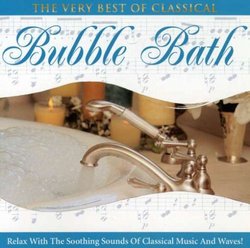 The Very Best of Classical: Bubble Bath