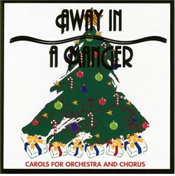 Away in a Manger: Carols for Orchestra and Chorus