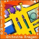 Latinismo: Orquesta Aragon