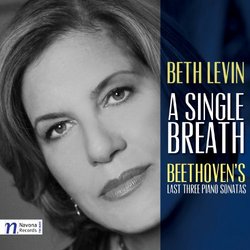 A Single Breath: Beethoven's Last Three Piano Sonatas