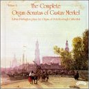 The Complete Organ Sonatas Of Gustav Merkel Vol. 2 - Sonata No 5 in D minor, No 4 in F minor, Sonata in D minor for four hands Op. 30, etc - The Organ of Peterborough Cathedral