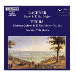 LACHNER: Septet / FUCHS: Clarinet Quintet, Op. 102