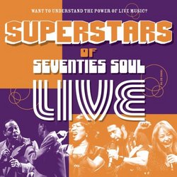 Superstars of Seventies Soul: Live